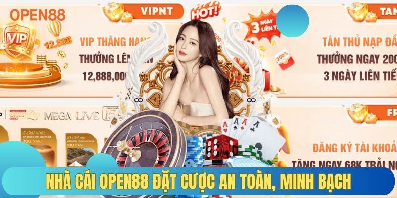 Nhà cái OPEN88 đặt cược an toàn, minh bạch